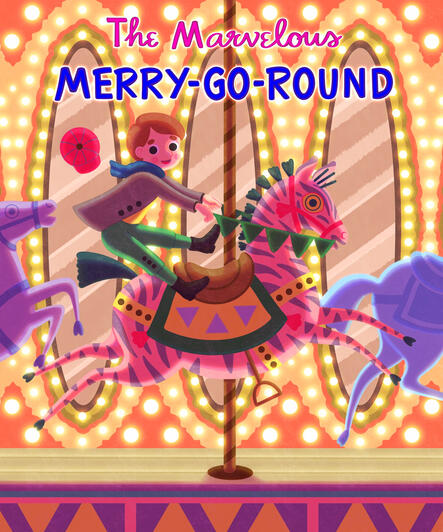 The Marvelous Merry-Go-Round